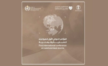 المؤتمر الدولي للعواصف الغبارية يطالب بإيجاد إطار تنسيقي عالمي للتعامل مع العواصف العابرة للحدود